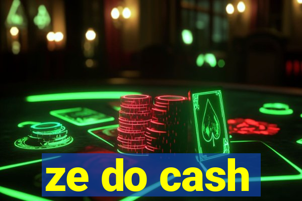 ze do cash